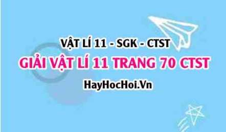 Giải Vật lí 11 trang 70 Chân trời sáng tạo SGK